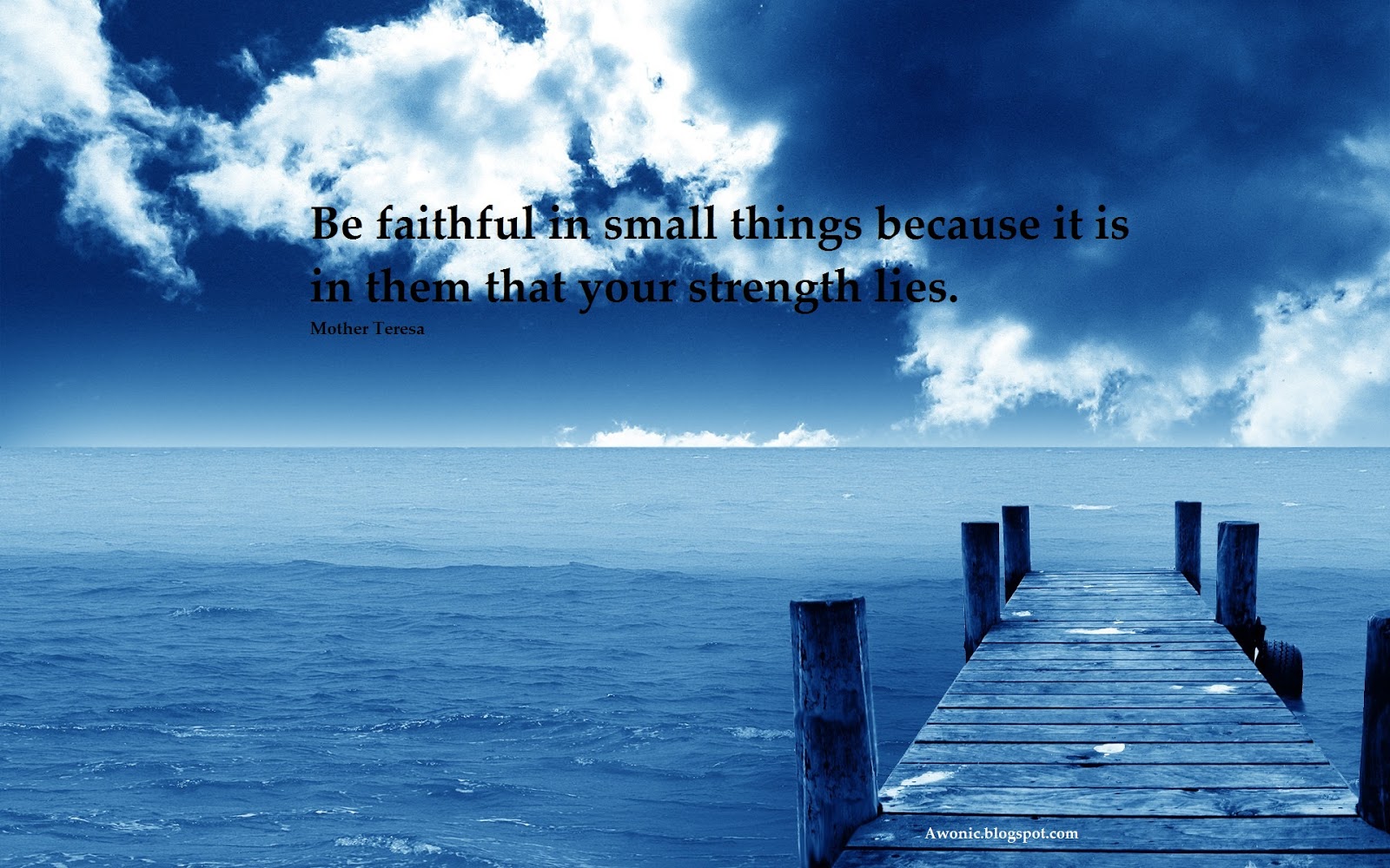 Be faithful in little things - Mother Theresa