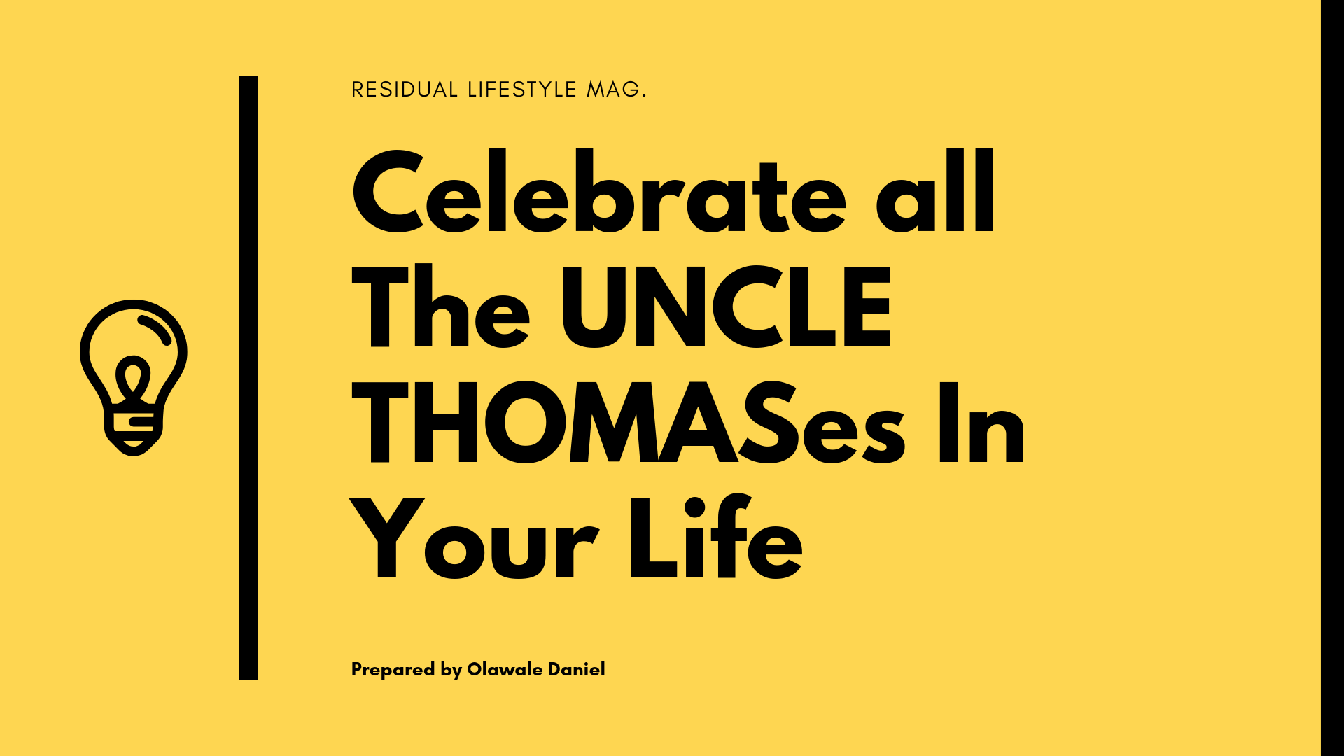 Celebrate all The UNCLE THOMASes In Your Life